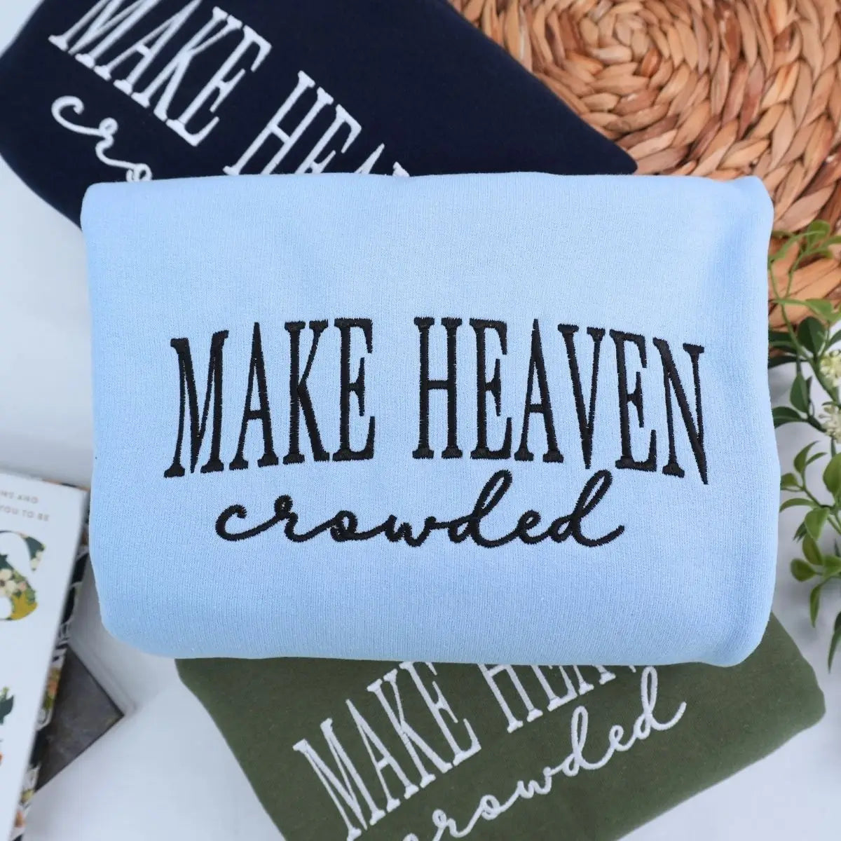 Embroidered Make Heaven Crowded Sweatshirt or Hoodie