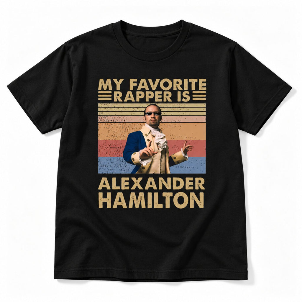 My Favorite Rapper Is Alexander Hamilton T-Shirt/Sweatshirt/Hoodie – Retro Musical Theater Graphic Tee