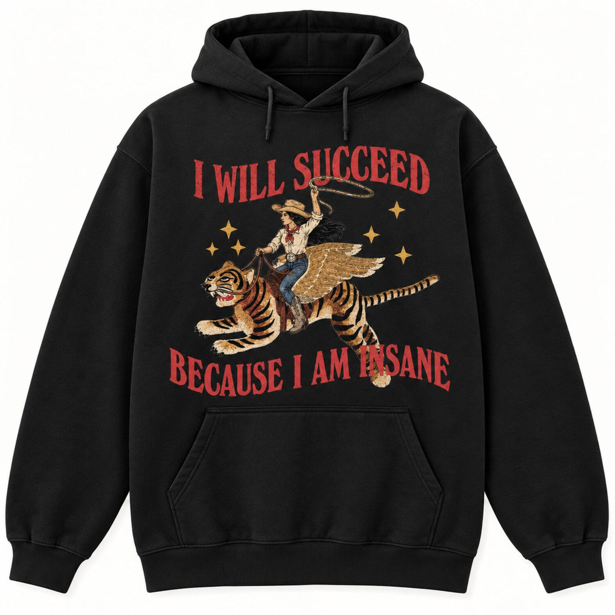 I Will Succeed Because I Am Insane T-Shirt/Sweatshirt/Hoodie – Vintage Western Winged Tiger Graphic Tee