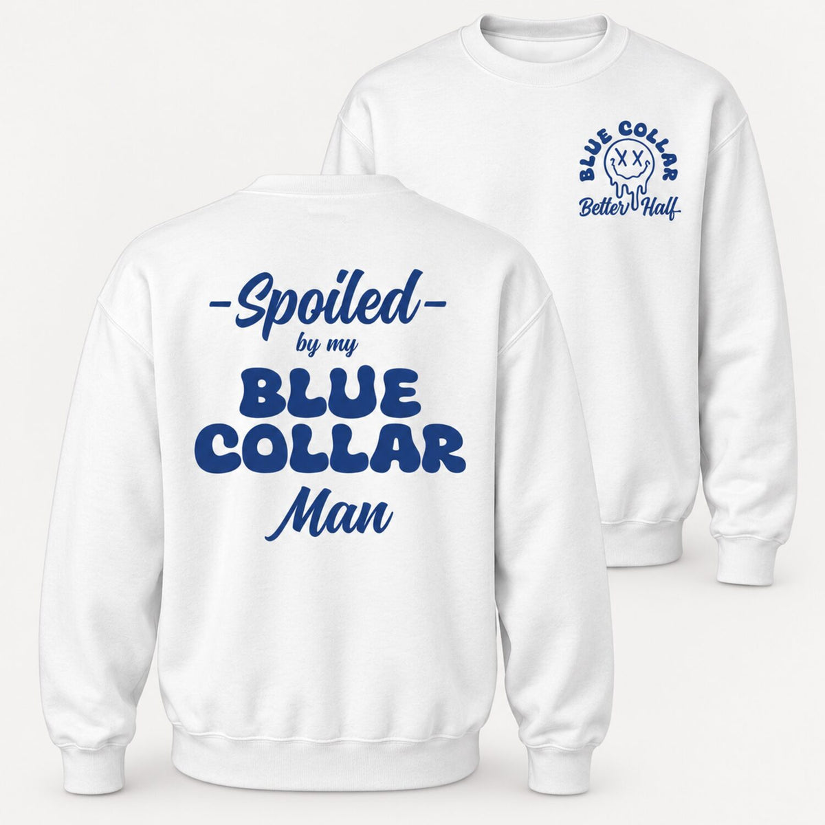 Spoiled By My Blue Collar Man Sweatshirt/Hoodie/T-Shirt – Retro Blue Collar Girlfriend Crewneck