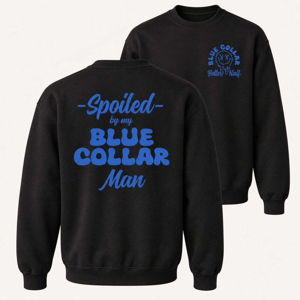 Spoiled By My Blue Collar Man Sweatshirt/Hoodie/T-Shirt – Retro Blue Collar Girlfriend Crewneck