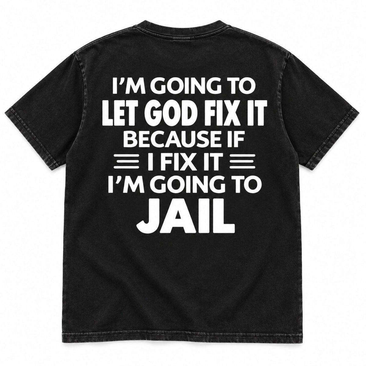 Let God Fix It Funny Christian Hoodie/Sweatshirt/T-Shirt – Sarcastic Faith Quote Sweatshirt