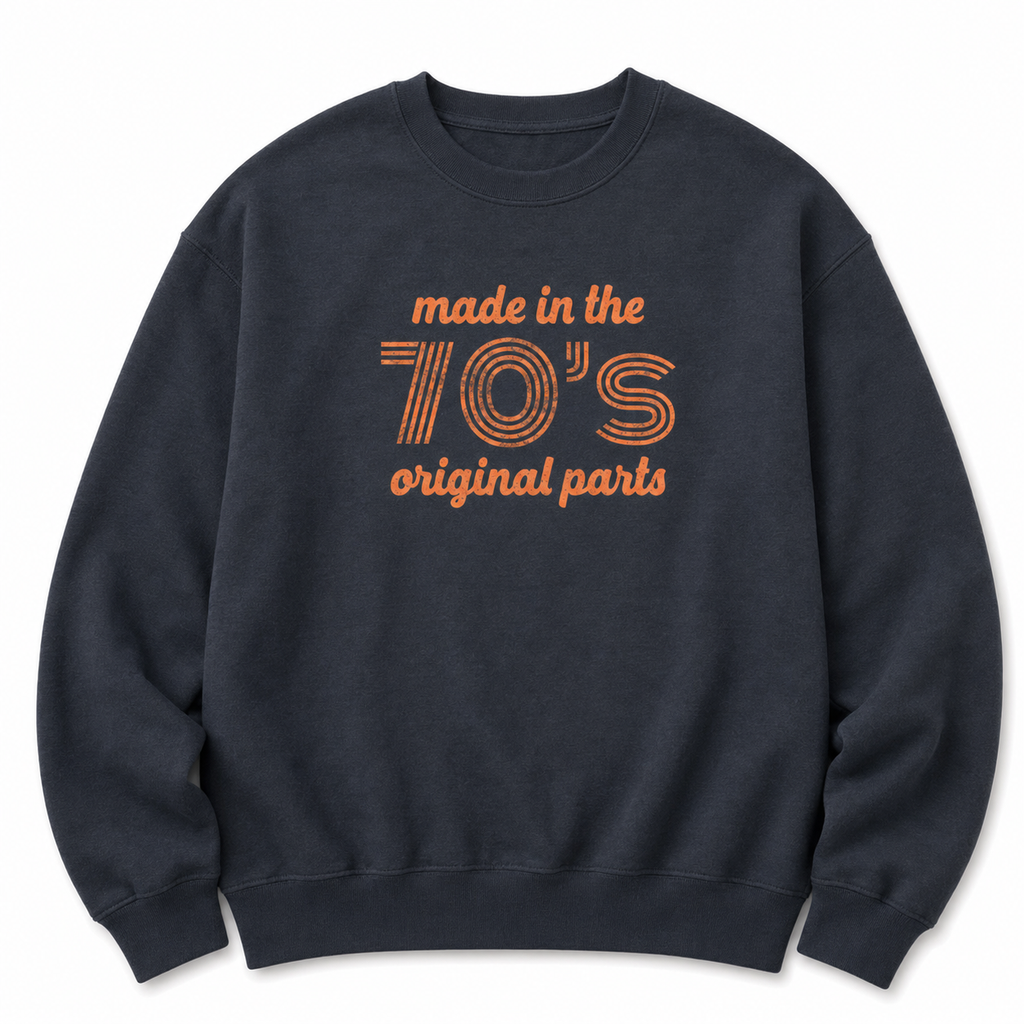 Made in the 70s Original Parts T-Shirt/Sweatshirt/Hoodie  – Funny 70s Birthday Gift Tee