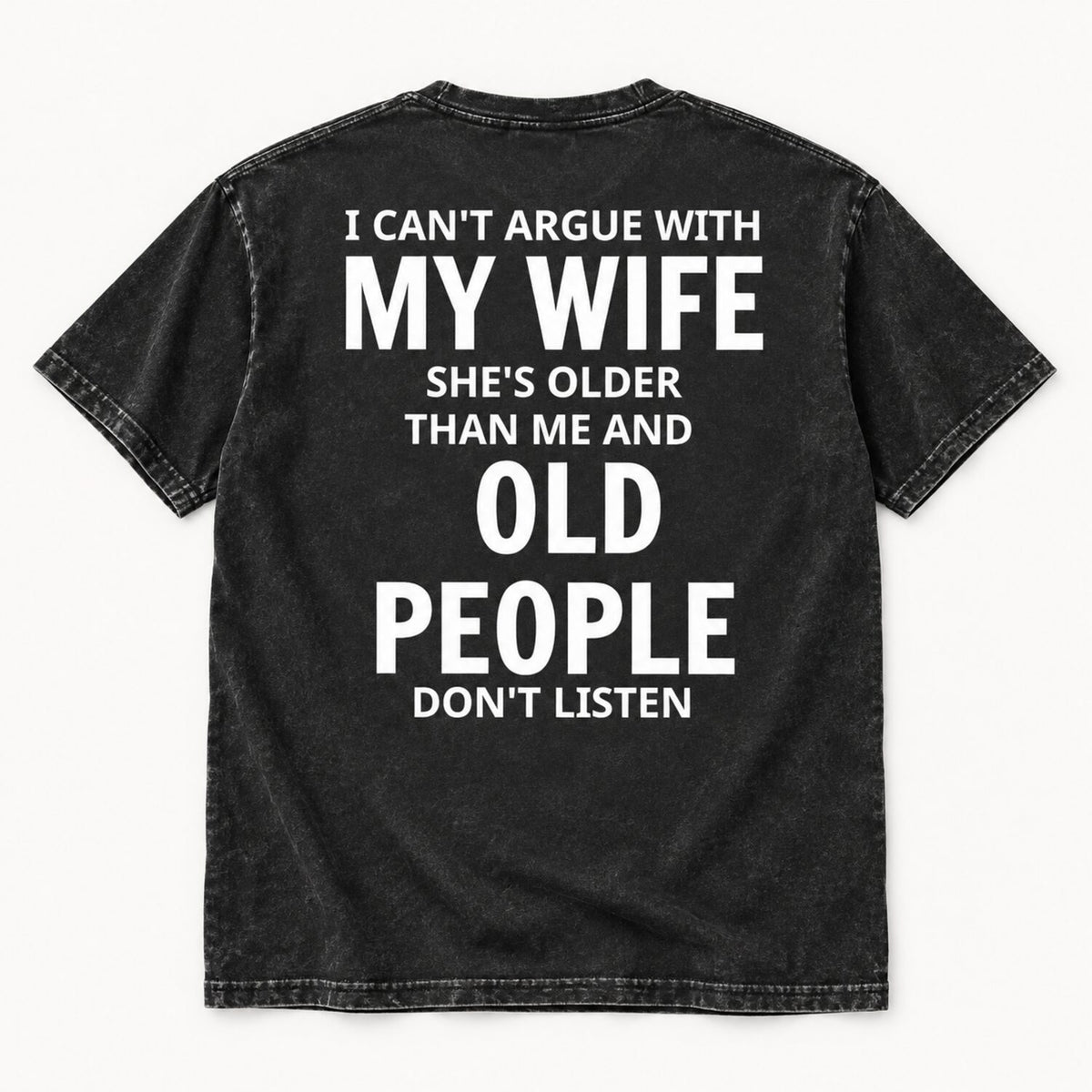 I Can't Argue With My Wife T-Shirt/Sweatshirt/Hoodie – Funny Older Wife Husband Humor Tee