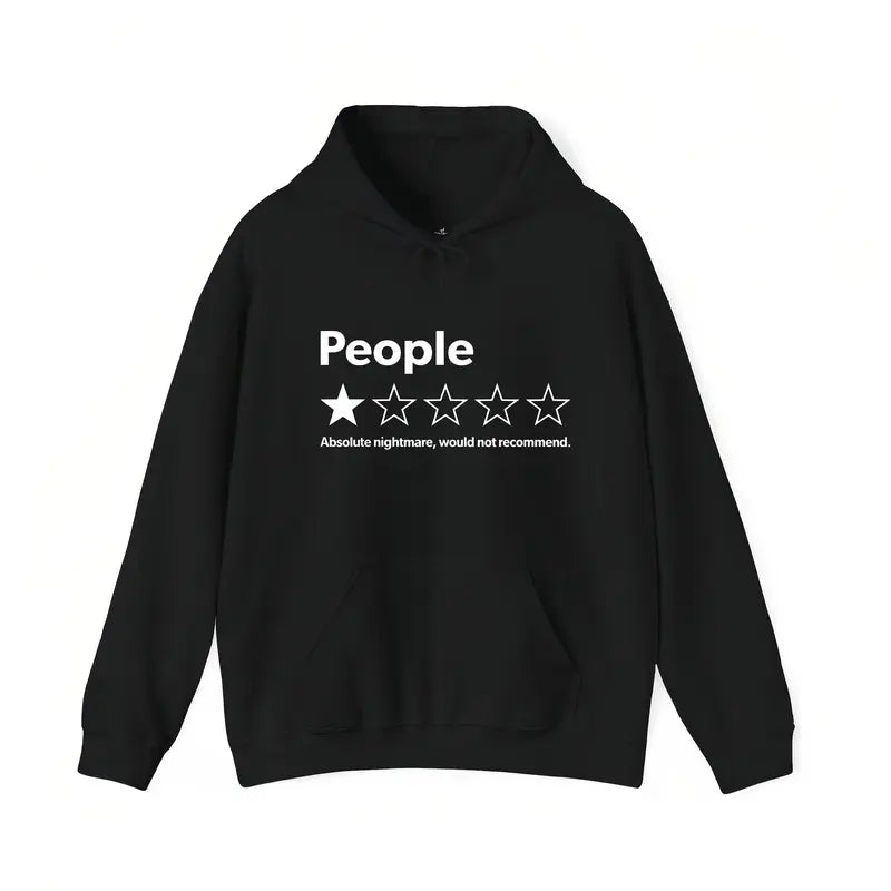 “People – 1 Star Review” Funny T-Shirt/Sweatshirt/Hoodie– Sarcastic Graphic Tee