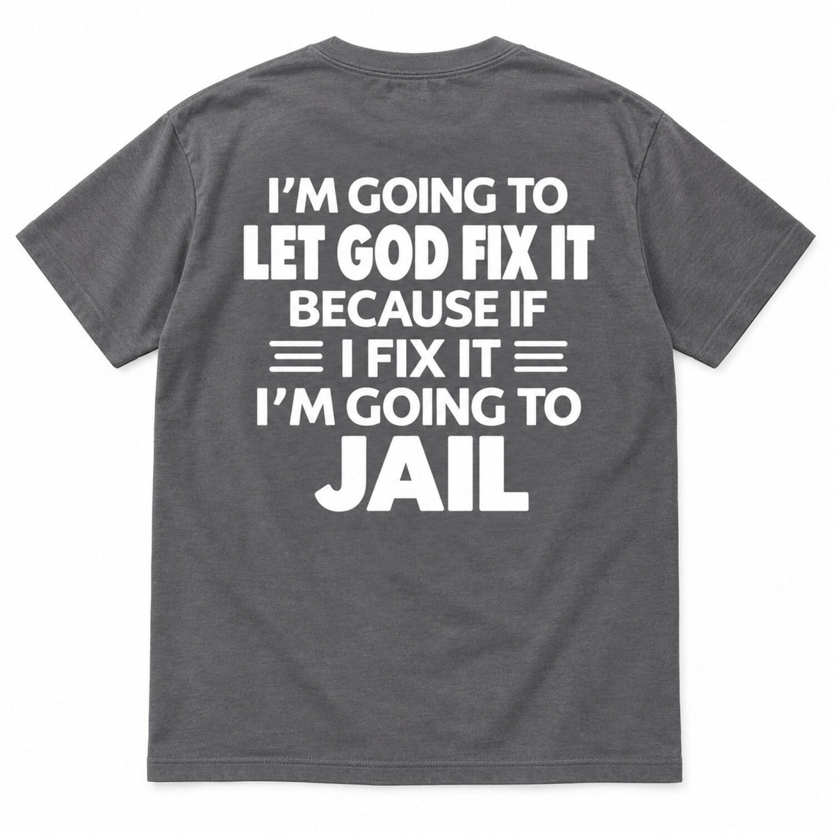 Let God Fix It Funny Christian Hoodie/Sweatshirt/T-Shirt – Sarcastic Faith Quote Sweatshirt