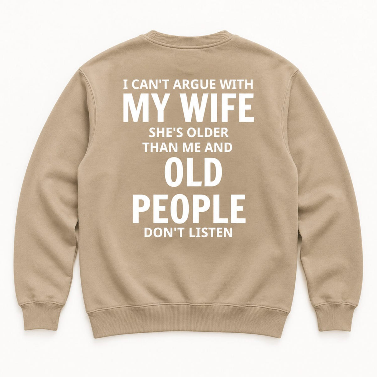 I Can't Argue With My Wife T-Shirt/Sweatshirt/Hoodie – Funny Older Wife Husband Humor Tee