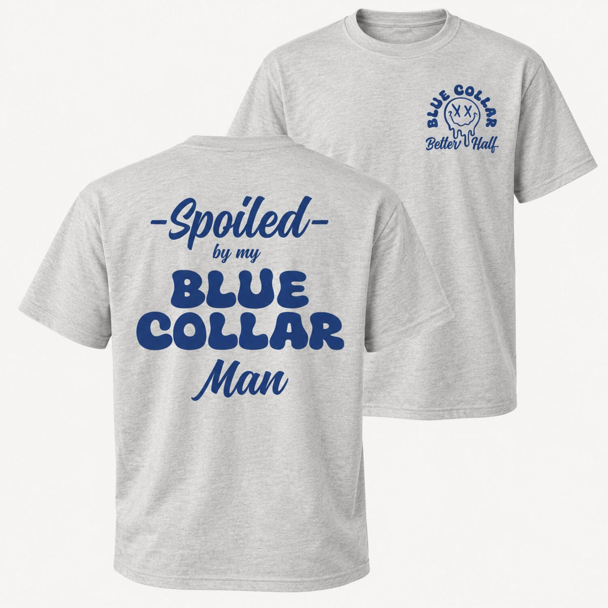 Spoiled By My Blue Collar Man Sweatshirt/Hoodie/T-Shirt – Retro Blue Collar Girlfriend Crewneck