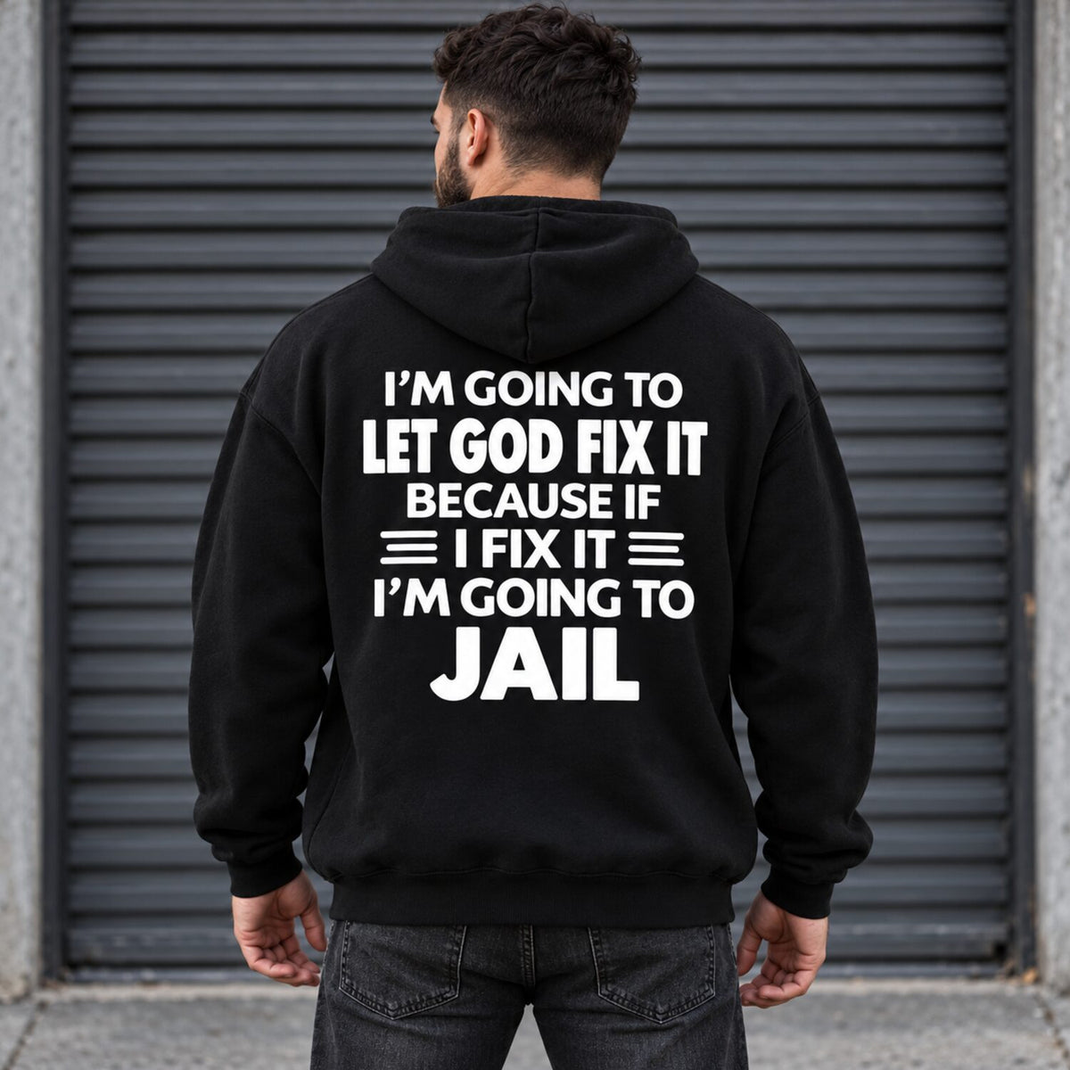 Let God Fix It Funny Christian Hoodie/Sweatshirt/T-Shirt – Sarcastic Faith Quote Sweatshirt
