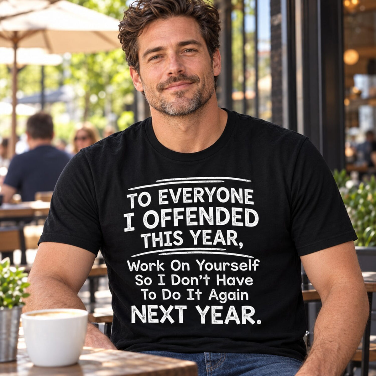 To Everyone I Offended This Year T-Shirt/Sweatshirt/Hoodie – Funny Sarcastic Quote Tee, Savage Humor Graphic Shirt