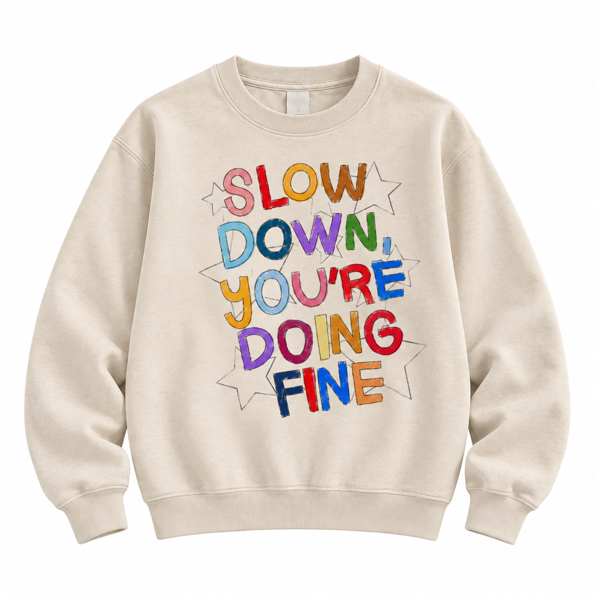 Slow Down You’re Doing Fine T-Shirt/Sweatshirt/Hoodie – Colorful Positive Affirmation Graphic Tee