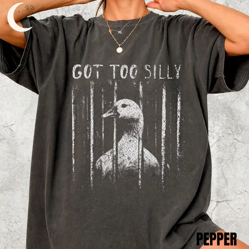 🦢Got Too Silly Goose Tee /Sweatshirt/Hoodie
