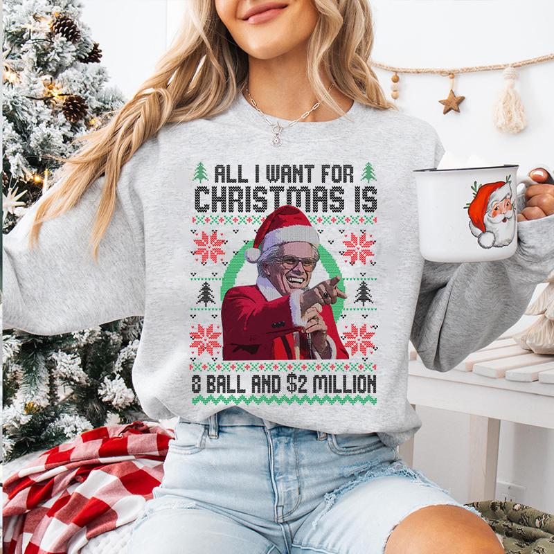 Baby Billy All I Want For Christmas Is A 8-Ball And 2 Million Christmas Sweatshirt , Funny Uncle Baby Billy Ugly Christmas Sweater, The Righteous Gemstones Christmas