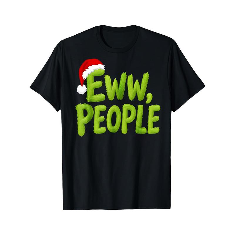 Christmas T Shirt Black Eww People With Santa Hat Grinch Inspired Holiday Design For Christmas Party And Festive Occasions