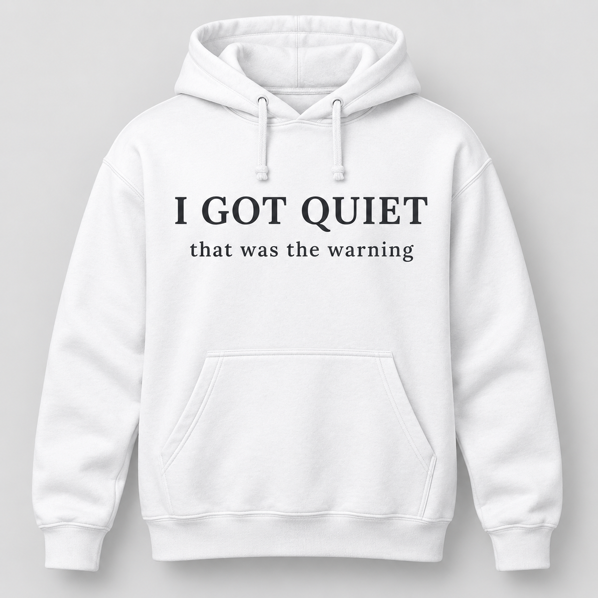 I Got Quiet That Was the Warning Shirt/Sweatshirt/Hoodie – Vintage Washed Sarcastic Graphic Tee