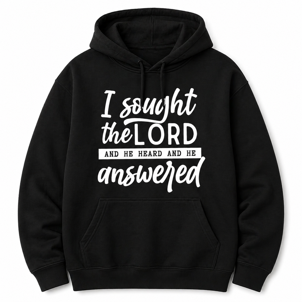“I Sought the Lord and He Heard and Answered” Christian T-Shirt/Sweatshirt/Hoodie – Scripture Faith Tee