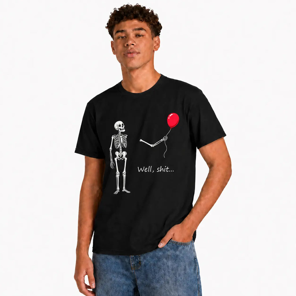 Well Shit Skeleton T-Shirt/Sweatshirt/Hoodie – Funny Red Balloon Dark Humor Graphic Tee, Sarcastic Skeleton Shirt