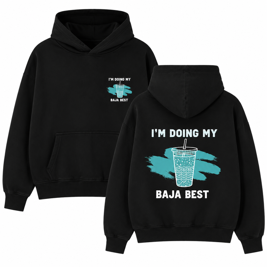 I'm Doing My Baja Best Vintage Graphic Tee/Sweatshirt/Hoodie