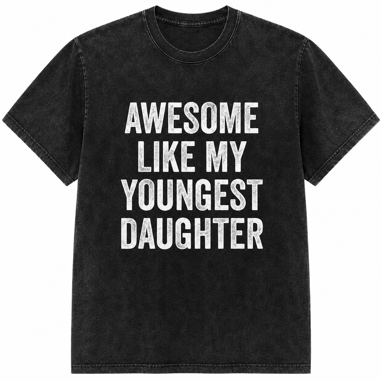 Awesome Like My Youngest Daughter Shirt/Sweatshirt/Hoodie