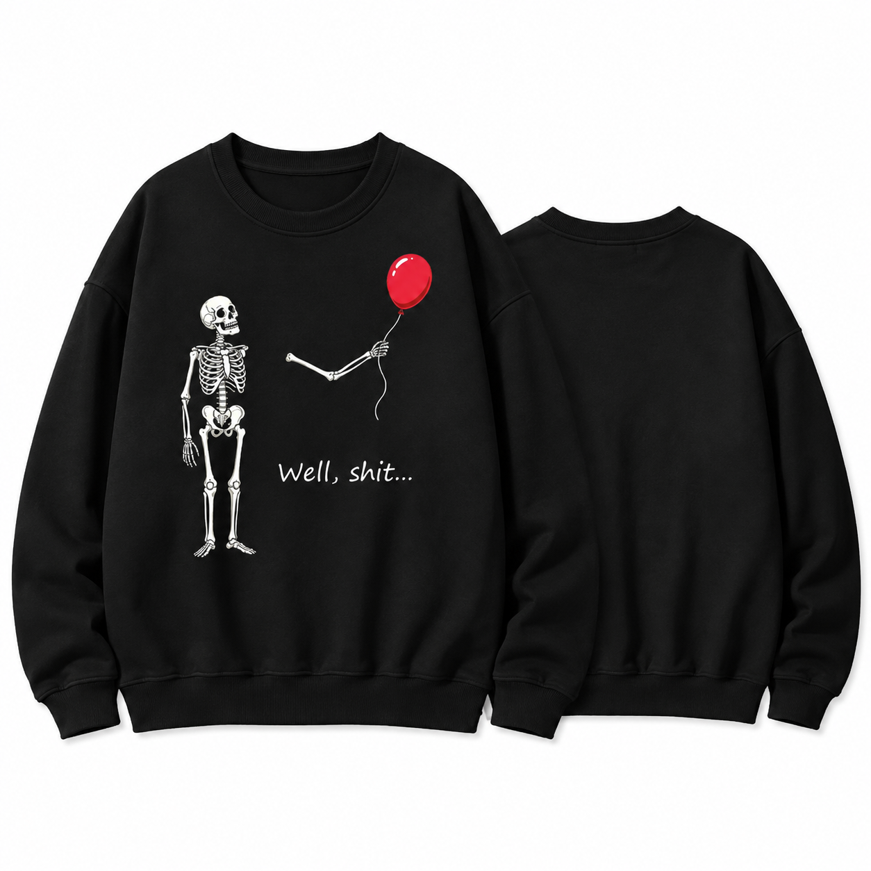 Well Shit Skeleton T-Shirt/Sweatshirt/Hoodie – Funny Red Balloon Dark Humor Graphic Tee, Sarcastic Skeleton Shirt