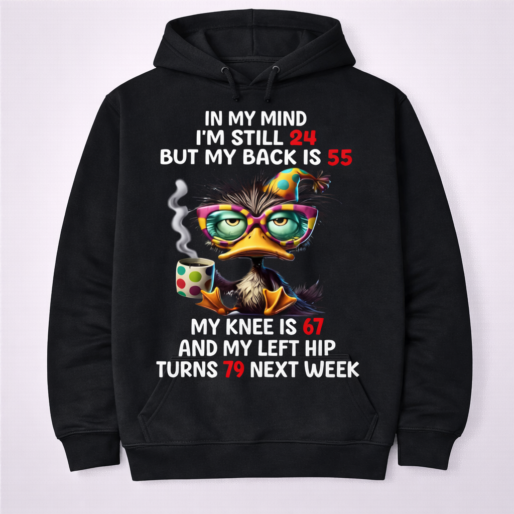 “In My Mind I’m 24, But My Back Is 55” Funny Duck T-Shirt/Sweatshirt/Hoodie – Humor Graphic Tee