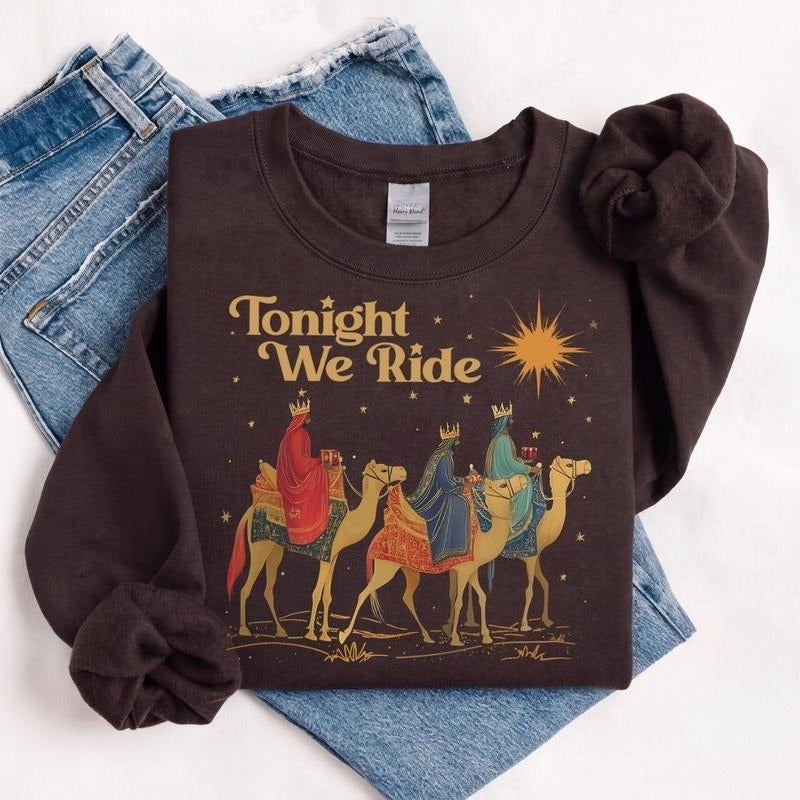 Tonight We Ride Christmas Sweatshirt/Hoodie/T-Shirt – Retro Three Wise Men Christian Crewneck
