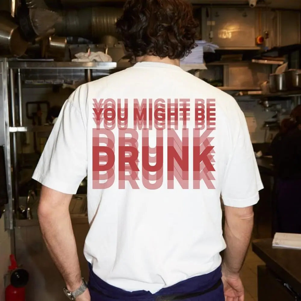 “You Might Be Drunk” Graphic T-Shirt/Sweatshirt/Hoodie – Blurred Text Party Tee