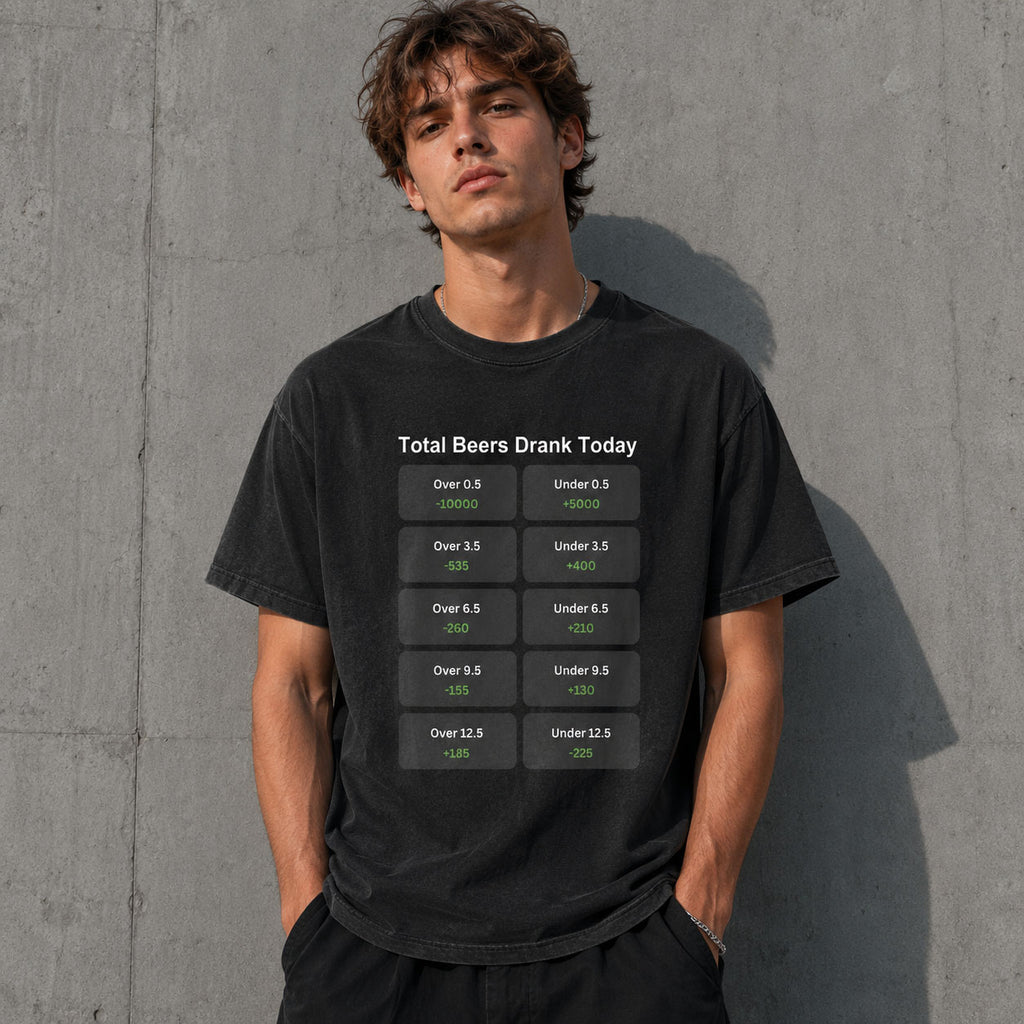 Total Beers Drank Today T-Shirt/Sweatshirt/Hoodie – Funny Sports Betting Odds Drinking Humor Graphic Tee