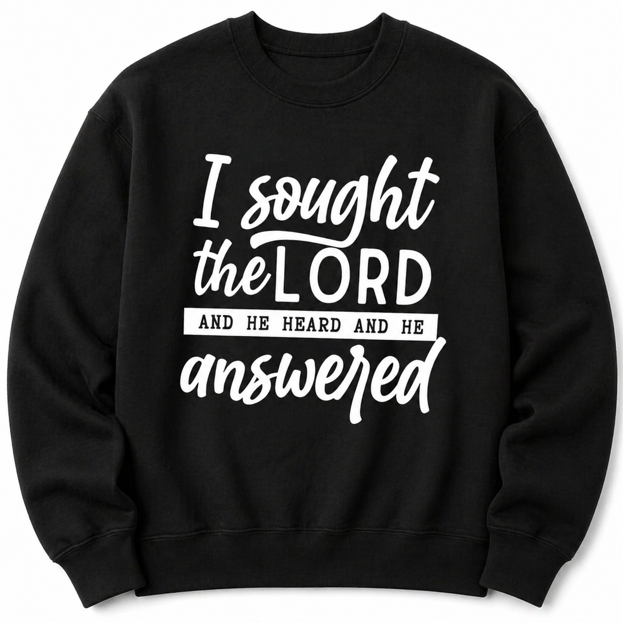 “I Sought the Lord and He Heard and Answered” Christian T-Shirt/Sweatshirt/Hoodie – Scripture Faith Tee