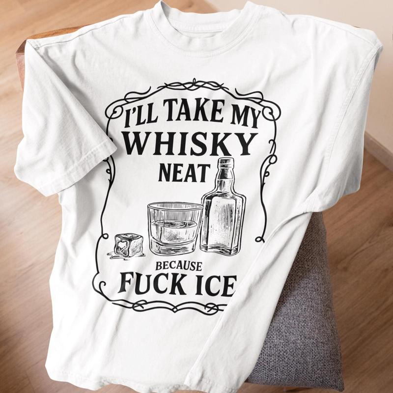 I'll Take My W Neat Because F ICE Pro-Immigrant Tee: Latino Activist, Anti-Deportation