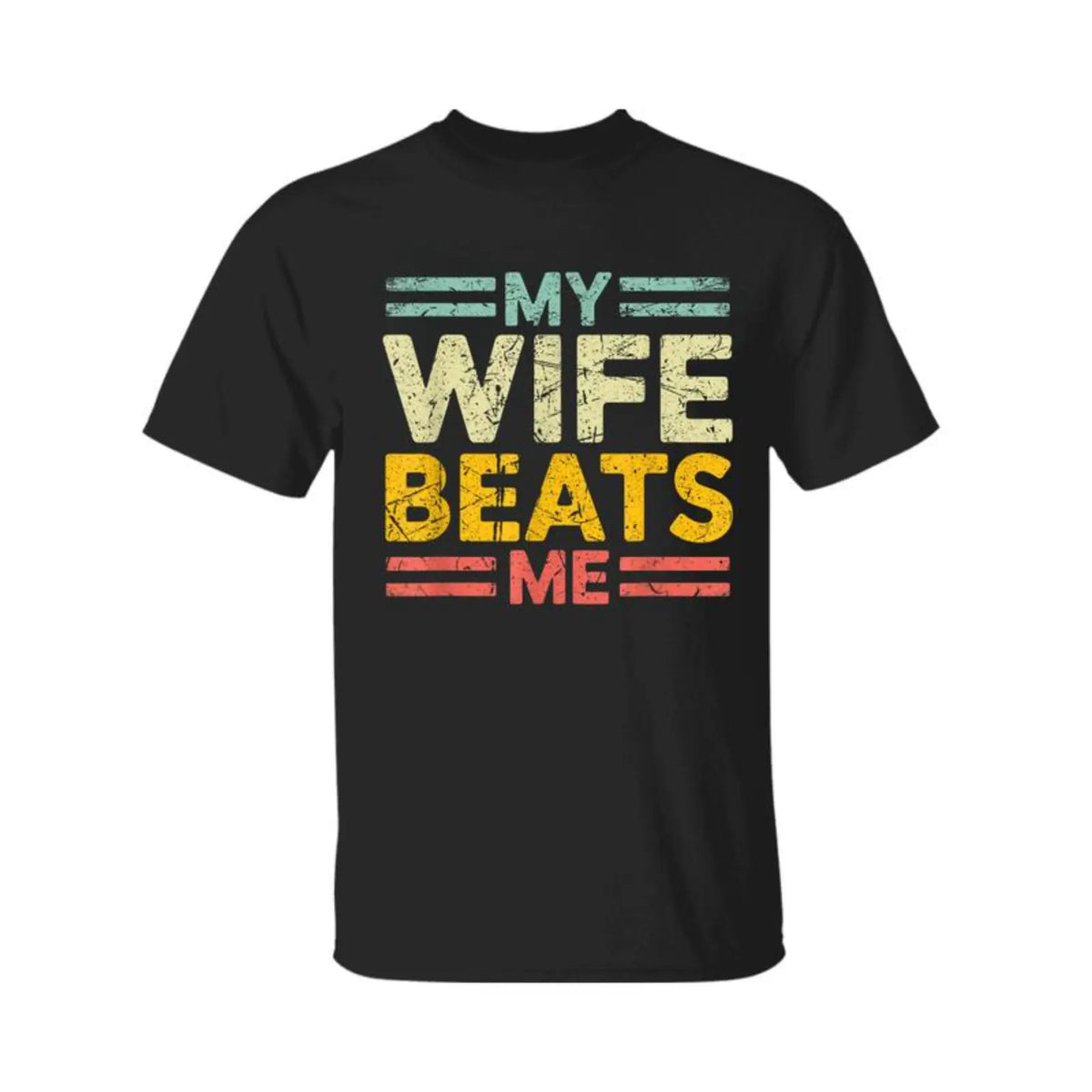 "My Wife Beats Me" Married Humor T-shirt/Sweatshirt/Hoodie