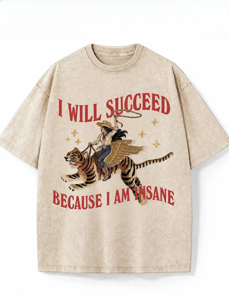 I Will Succeed Because I Am Insane T-Shirt/Sweatshirt/Hoodie – Vintage Western Winged Tiger Graphic Tee