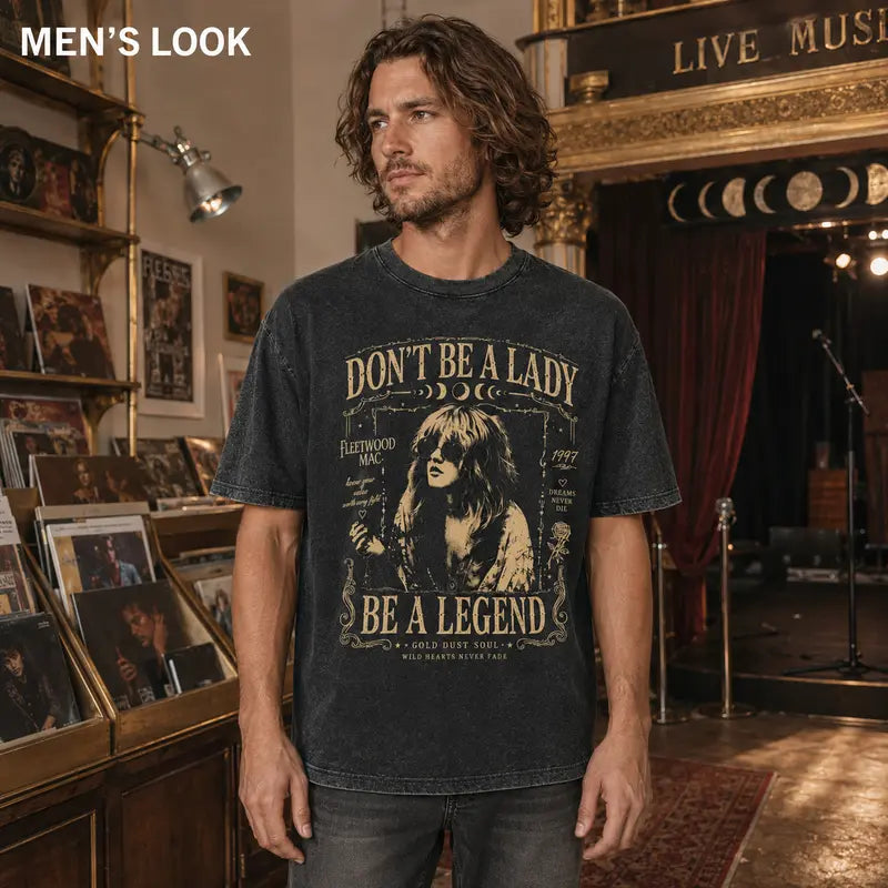 Don't Be a Lady Be a Legend Stevie Nicks Tee - Vintage Boho Rock Band Shirt/Sweatshirt/Hoodie