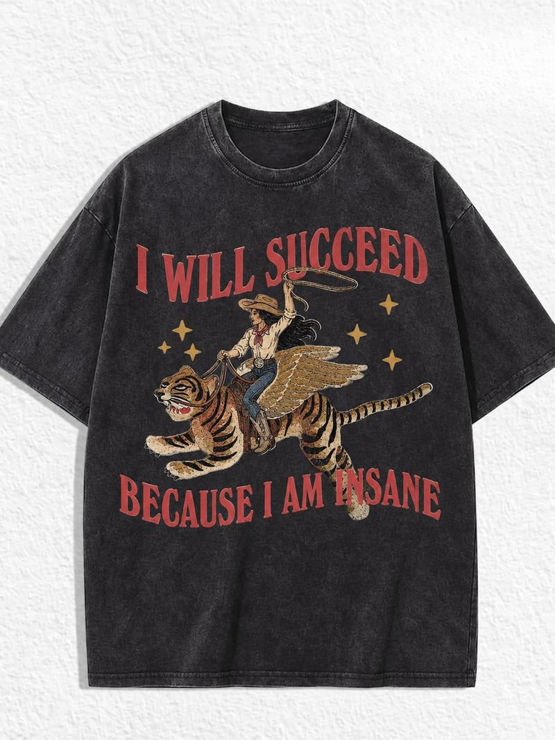 I Will Succeed Because I Am Insane T-Shirt/Sweatshirt/Hoodie – Vintage Western Winged Tiger Graphic Tee