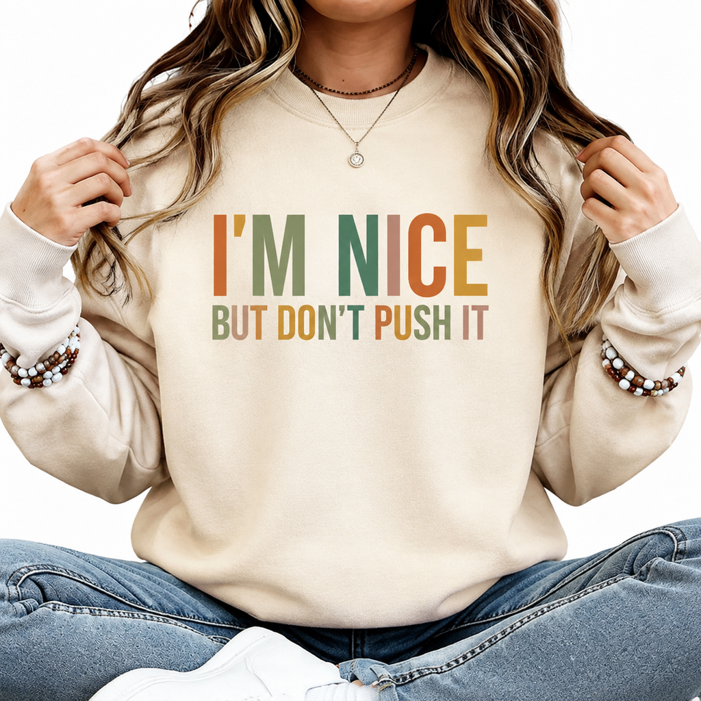 I’m Nice Pero No Te Pases Shirt/Sweathirt/Hoodie – Funny Latina Sassy Graphic Tee
