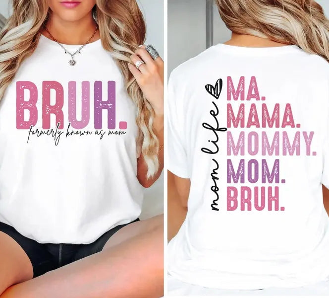Mother’s Day Gift – “Bruh, Formerly Known as Mom” Funny T-shirt/Sweatshirt/Hoodie