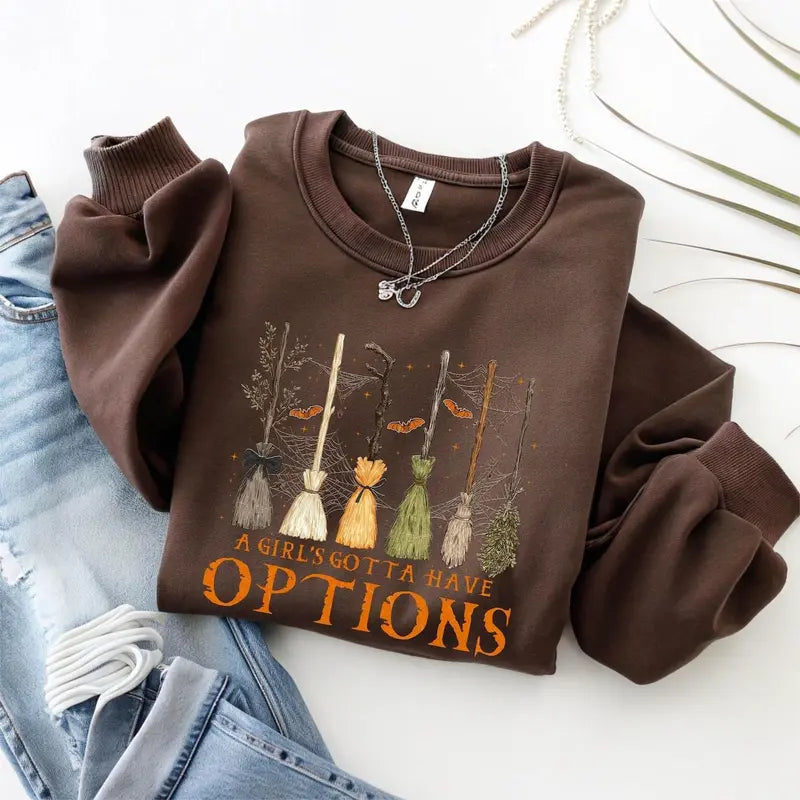 A Girl's Gotta Have Options Sweatshirt/Sweatshirt/Hoodie – Vintage Witchy Halloween Crewneck