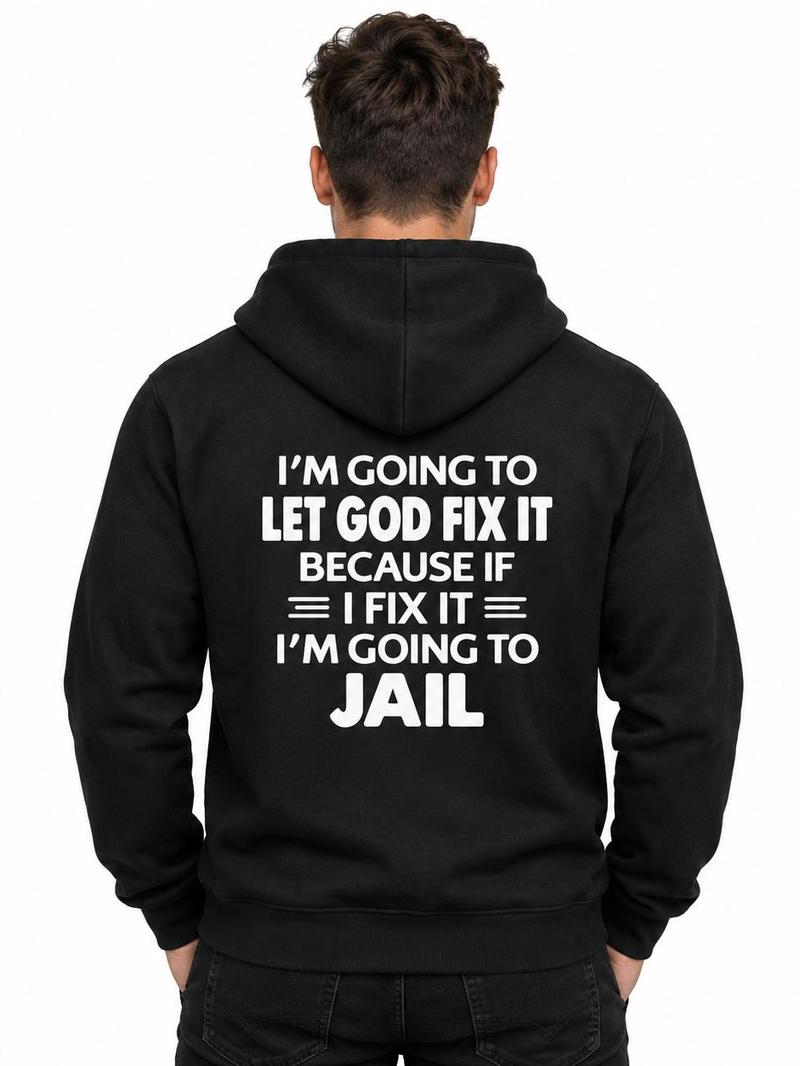 Let God Fix It Funny Christian Hoodie/Sweatshirt/T-Shirt – Sarcastic Faith Quote Sweatshirt