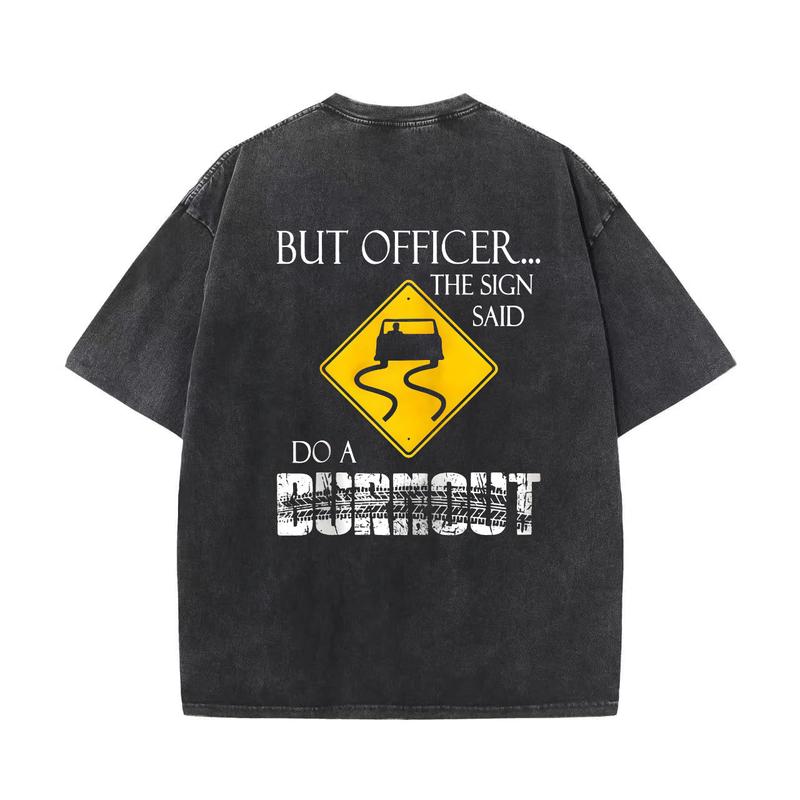 But Officer the Sign Said Do a Burnout Funny Hoodie Casual Street Style Fabric Pullover Hooded Sweatshirt for Women for Men, Perfect Gift