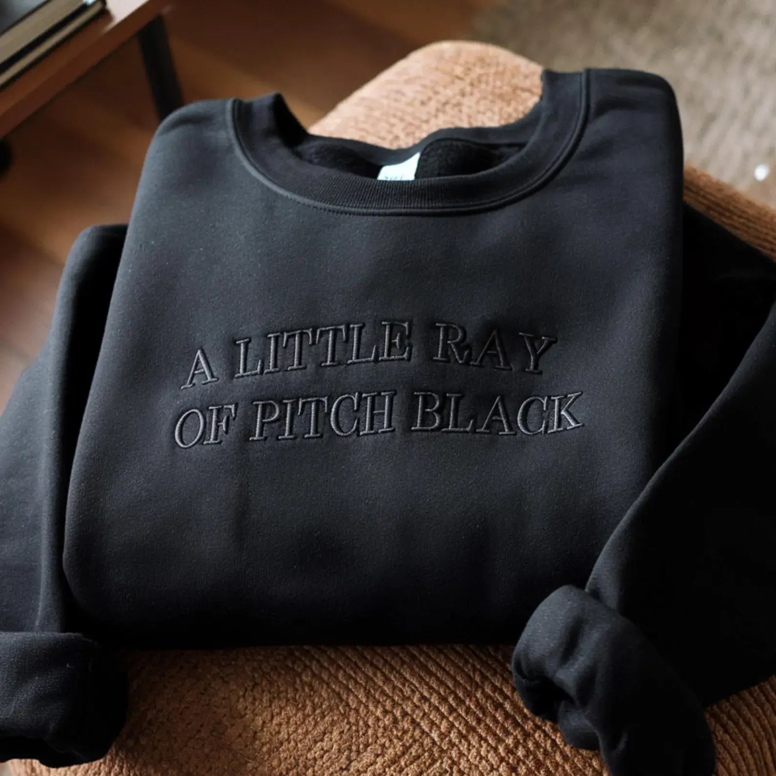 A Little Ray of Pitch Black Embroidered Sweatshirt/Hoodie – Funny Dark Humor Crewneck