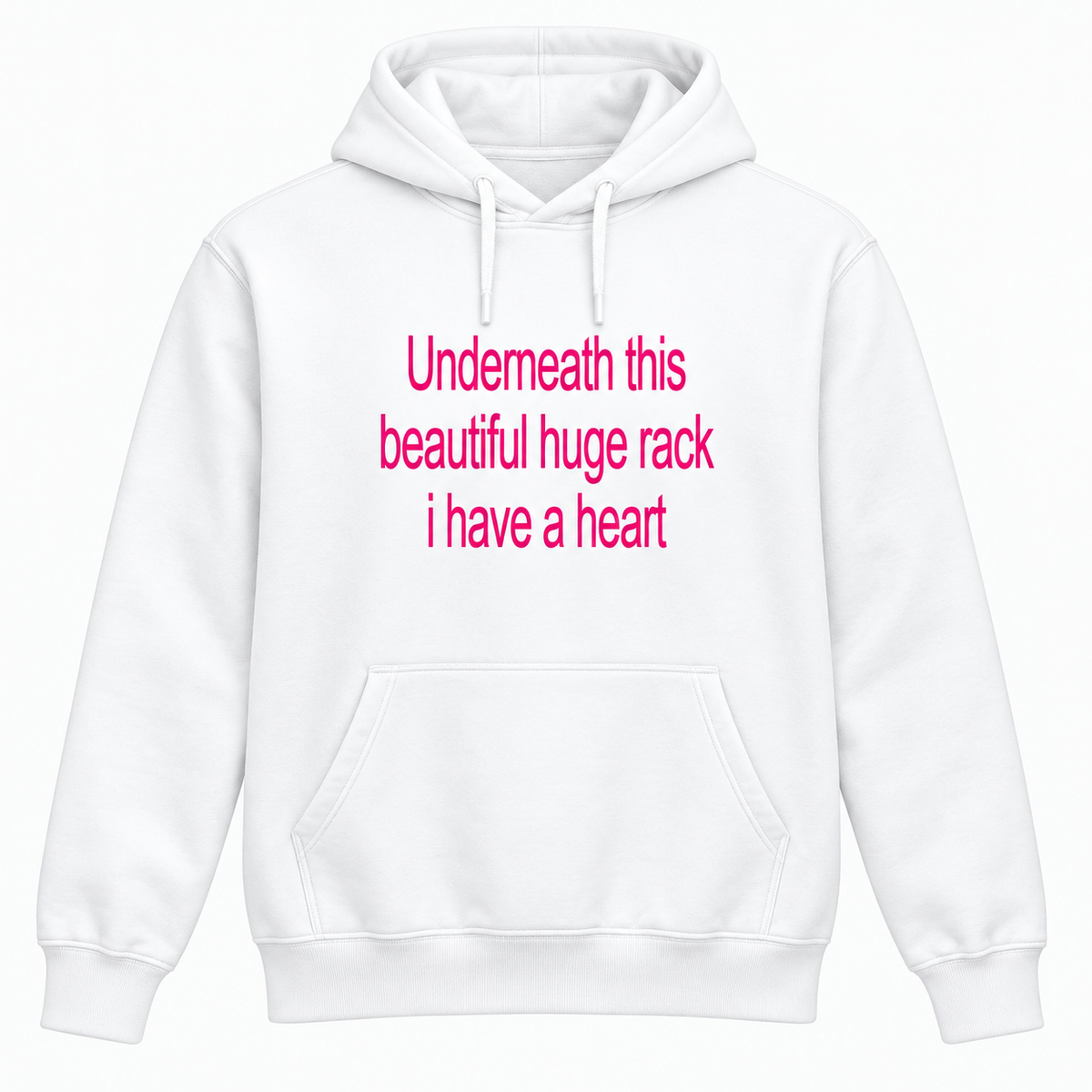 Underneath This Beautiful Huge Rack I Have a Heart Shirt/Sweatshirt/Hoodie – Funny Meme Graphic Tee