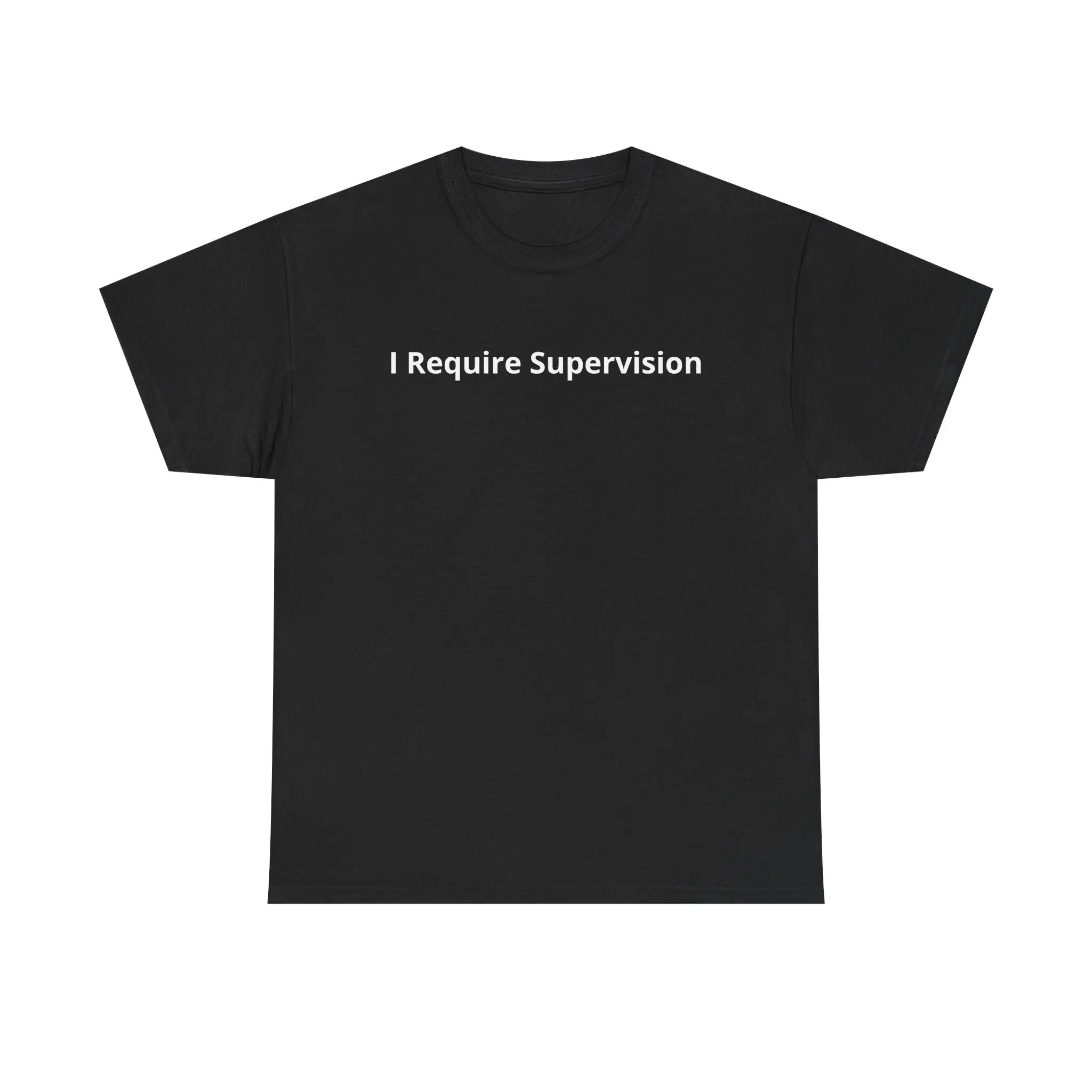 “I Require Supervision” Funny T-Shirt/Sweatshirt/Hoodie – Sarcastic Humor Graphic Tee
