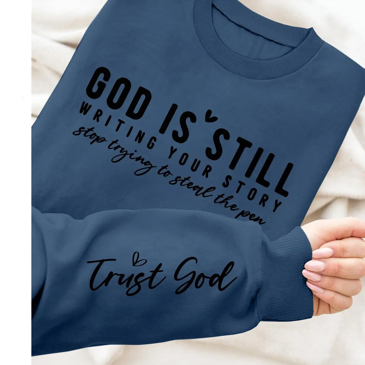 God Is Still Writing Your Story Sweatshirt/Hoodie – Trust God Christian Faith Crewneck