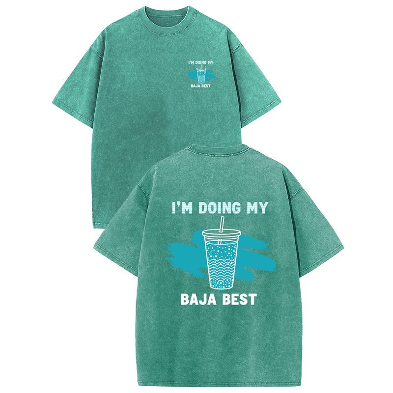 I'm Doing My Baja Best Vintage Graphic Tee/Sweatshirt/Hoodie