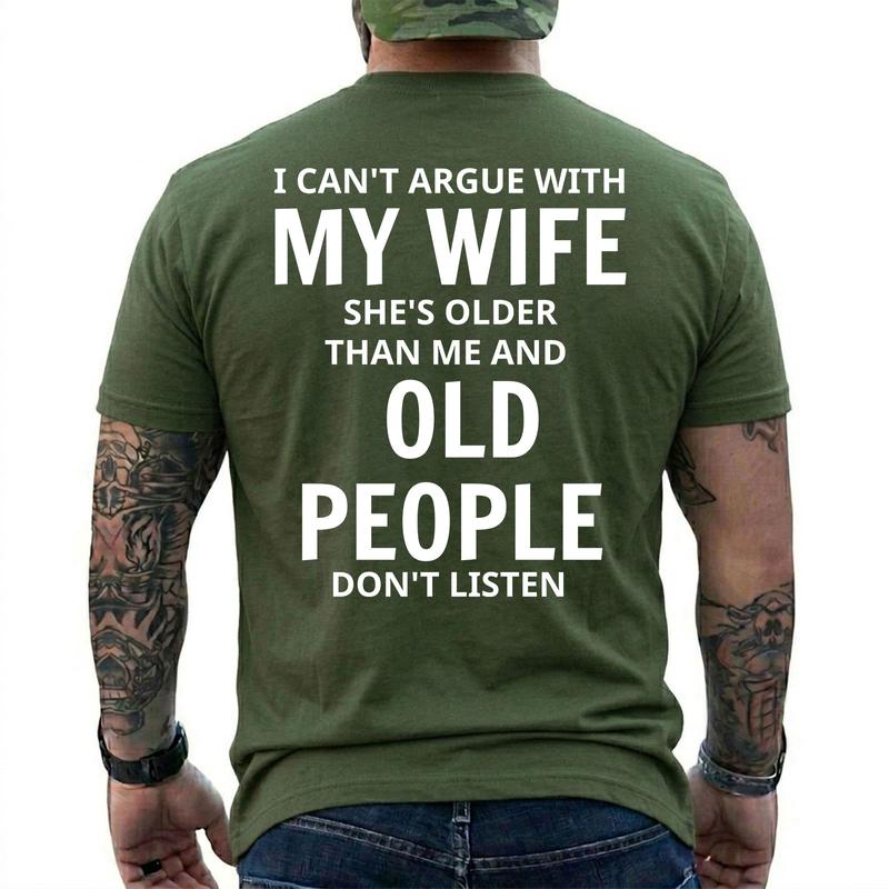 I Can't Argue With My Wife T-Shirt/Sweatshirt/Hoodie – Funny Older Wife Husband Humor Tee