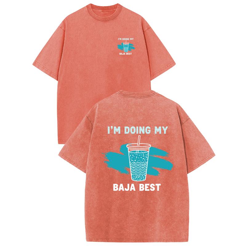 I'm Doing My Baja Best Vintage Graphic Tee/Sweatshirt/Hoodie
