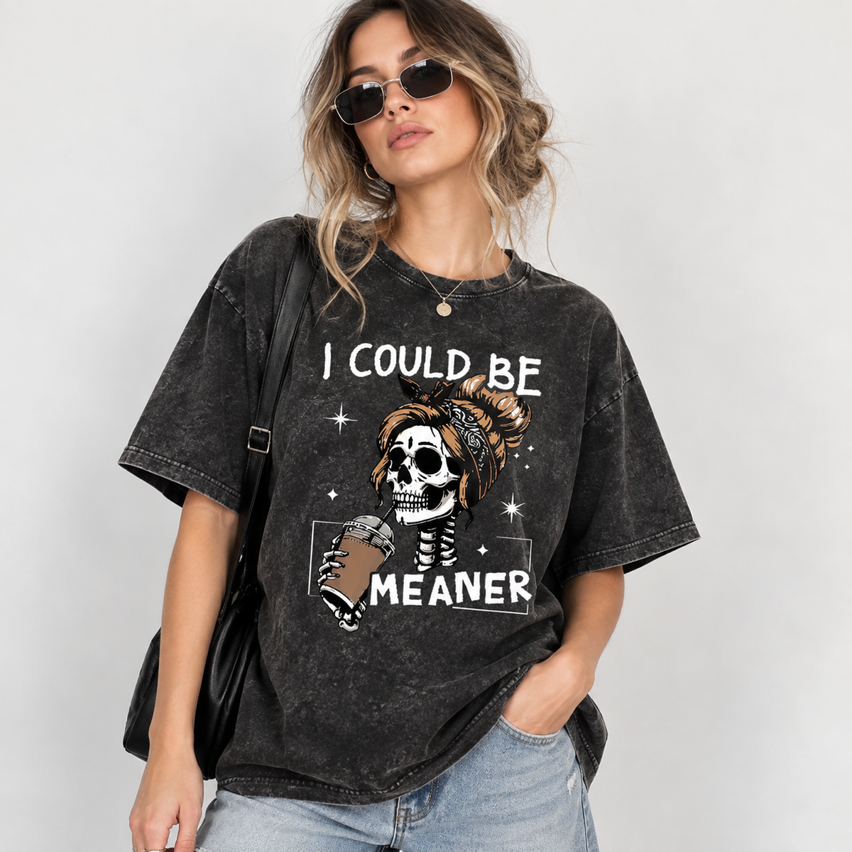 I Could Be Meaner Hoodie/Sweatshirt/T-shirt – Sarcastic Skeleton Woman Coffee Graphic, Funny Dark Humor Sweatshirt