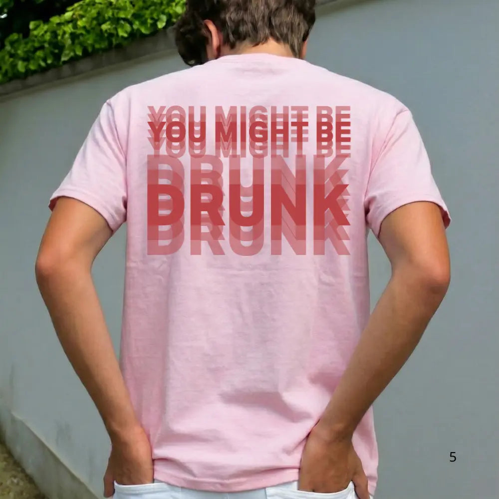 “You Might Be Drunk” Graphic T-Shirt/Sweatshirt/Hoodie – Blurred Text Party Tee