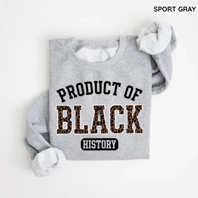 Product of Black History Sweatshirt – Black History Month 2026 Crewneck, African American Pride Outfit, Cultural Heritage Statement Gift for Men and Women