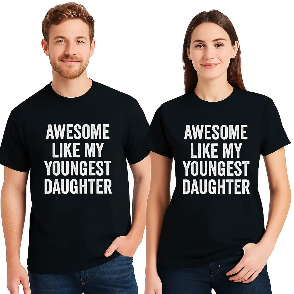 Awesome Like My Youngest Daughter Shirt/Sweatshirt/Hoodie